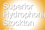 Superior Hydrophonics Stockton